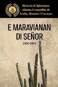 E Maravianan di Se?or: Historia di Iglesianan Aliansa Evang?lika di Aruba, Bonaire, Curacao.