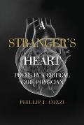 A Stranger's Heart: Poems by a Critical Care Physician