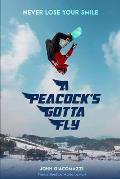 A Peacock's Gotta Fly
