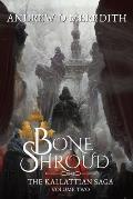 Bone Shroud: Kallattian Saga, Volume Two