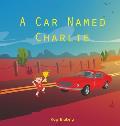 A Car Named Charlie