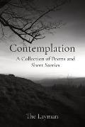 Contemplation: A Collection of Poems and Short Stories