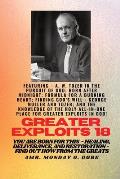 Greater Exploits - 18 Featuring - A. W. Tozer in The Pursuit of God; Born After Midnight;..: Formula for a Burning Heart; Finding God's Will - George
