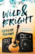 Wild and Bright: Ein Halbes Jahr Mit Einem Rockstar