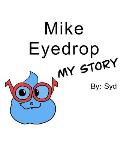 Mike Eyedrop-My Story