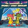The Adventures of Brenda & Bobby Dinosaur