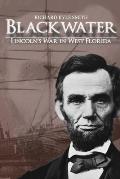 Blackwater: Lincoln's War in West Florida