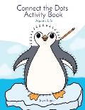 Connect the Dots Activity Book: Aquatic Life