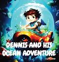 Dennis and His Ocean Adventure
