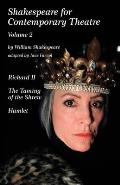 Shakespeare for Contemporary Theatre: Vol. 2 - Richard II, The Taming of the Shrew, Hamlet