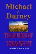 The Murder of Tobias Wheat