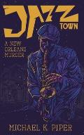 Jazz Town: A New Orleans Murder