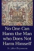 No One Can Harm the Man who Does Not Harm Himself