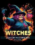 Witches: A Large Print A4 Colouring Book