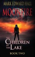 Moonfire: The Children in the Lake Book Two