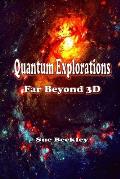 Quantum Explorations: Far Beyond 3D