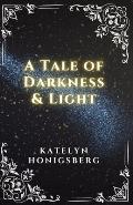 A Tale of Darkness & Light