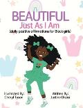 Beautiful Just As I Am: Daily Positive Affirmations for Black Girls