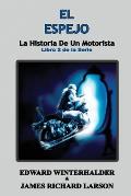 El Espejo: La Historia De Un Motorista (Libro 2 de la Serie)