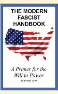 The Modern Fascist Handbook: a primer on the will to power