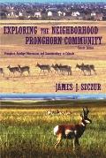 Exploring the Neighborhood Pronghorn Community (Black & White): Pronghorn Antelope Observation and Zooarchaeology in Colorado (Black & White)