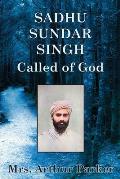 Sadhu Sundar Singh: Called of God