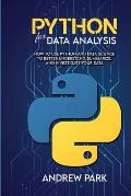 Python for Data Analysis: How to Use Python and Data Science to Better Understand, Summarize, and Investigate your Data
