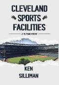 Cleveland's Sports Facilities: A 35 Year History