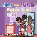 Aiden and Aaliyah Brave, I Am