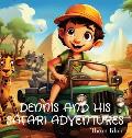 Dennis and His Safari Adventures