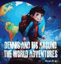 Dennis and His Around the World Adventures