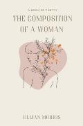 The Composition of a Woman: A Book of Poetry
