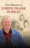 The Story of Joseph Frank Dubicki