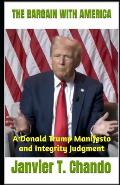 The Bargain with America: A Donald Trump Manifesto and Integrity Judgment
