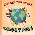Explore The World: Countries