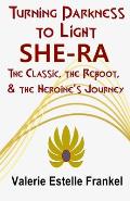 Turning Darkness to Light: She-Ra: The Classic, the Reboot, and the Heroine's Journey