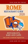 Rome Restaurant Guide 2020: Best Rated Restaurants in Rome - Top Restaurants, Special Places to Drink and Eat Good Food Around (Restaurant Guide 2