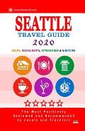 Seattle Travel Guide 2020: Shops, Arts, Entertainment and Good Places to Drink and Eat in Seattle, Washington (Travel Guide 2020)