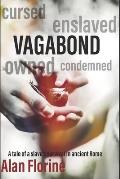 Vagabond: A tale of a slave's survival in ancient Rome