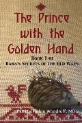 The Prince with the Golden Hand: Book 1 of Baba's Secrets of the Old Ways