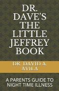 Dr. Dave's the Little Jeffrey Book: What Keeps Parents and Pediatricians Up at Night