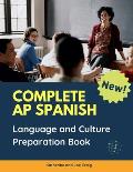 Complete AP Spanish Language and Culture Preparation Book: 1000 Questions plus Answers all you need to know Spanish Practice Test. Quick and Easy to r