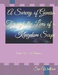 A Survey of Genesis Through the Lens of a Kingdom Scope: Volume One - The Beginning