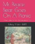 Mr. Peace Bear Goes On A Picnic: (A Book That Helps Kids Of All Ages Gently Drift To Sleep.)