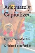 Adequately Capitalized: My First Second Million