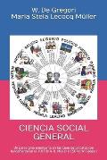 Ciencia Social General: Un paradigma emergente en las Ciencias Sociales con fundamento en la TOH de A. R. M?ller y CSP de W. Gregori