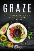 Graze: Healthy Graze Craze Recipes to Kick start your Metabolism