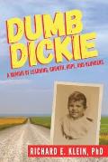 Dumb Dickie: A Memoir of Learning, Growth, Hope, and Blunders