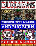 Bruises, Bite Marks, and Rug Burn: The BuddaKats