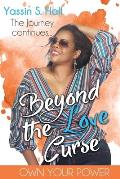 Beyond the Love Curse: The Journey Continues Own Your Power